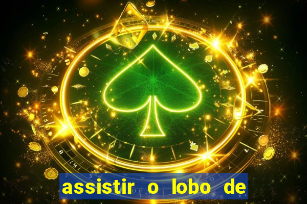 assistir o lobo de wall street